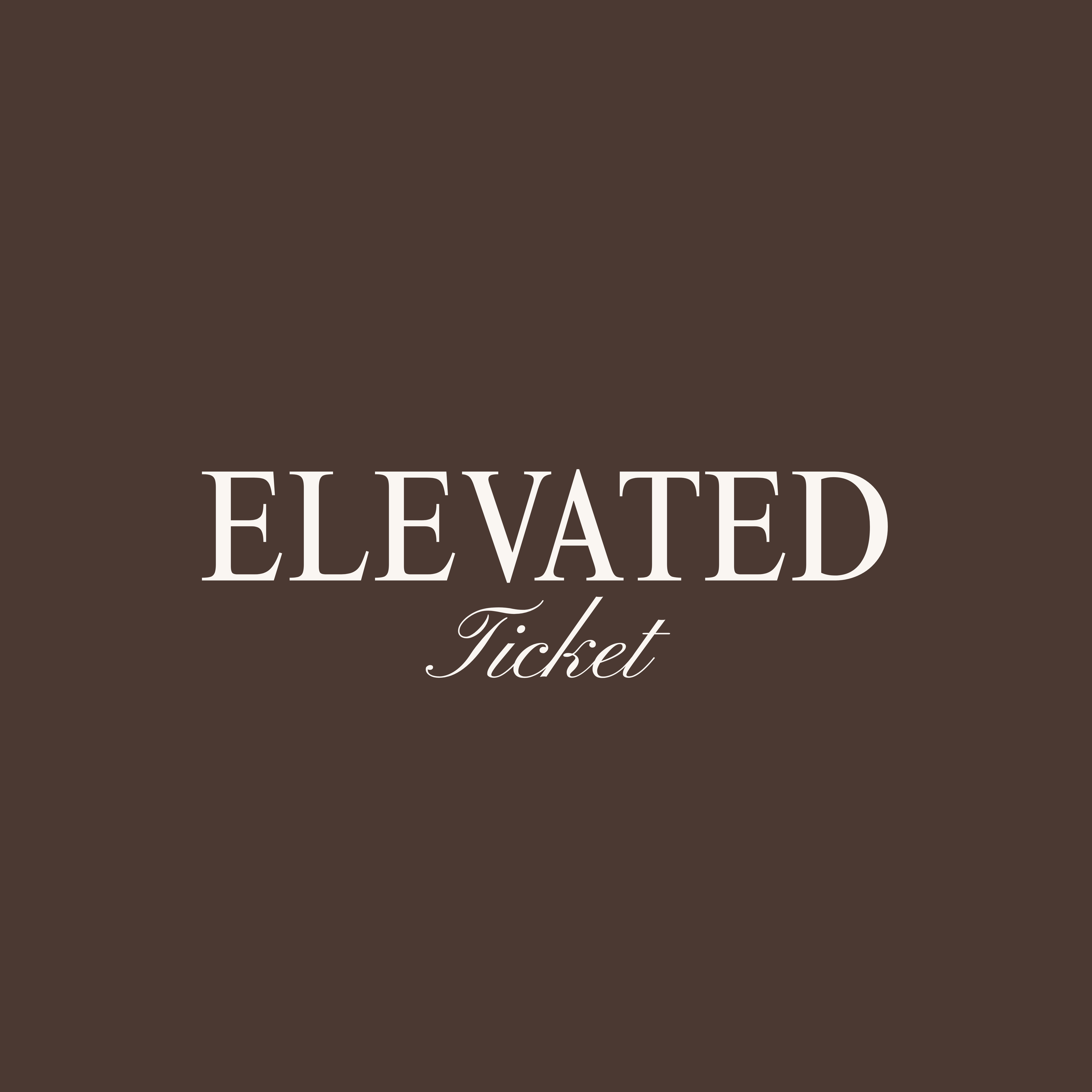 Elevated Ticket